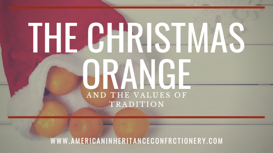 The Holiday Orange & The Value Of Tradition