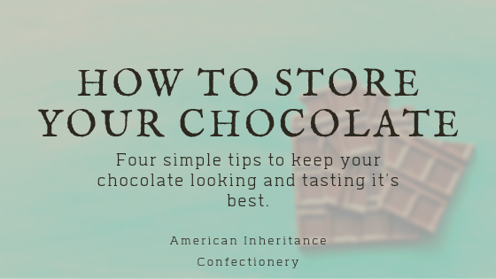 How To Store Your Chocolate