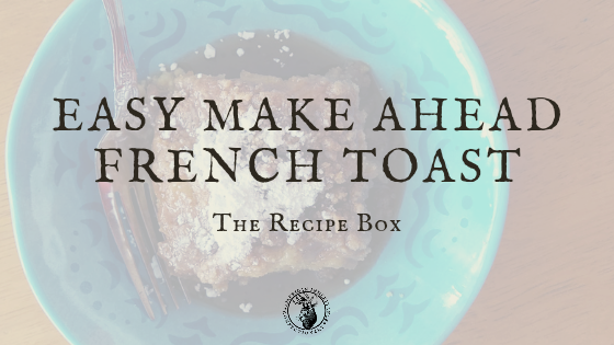 Easy Make Ahead French Toast